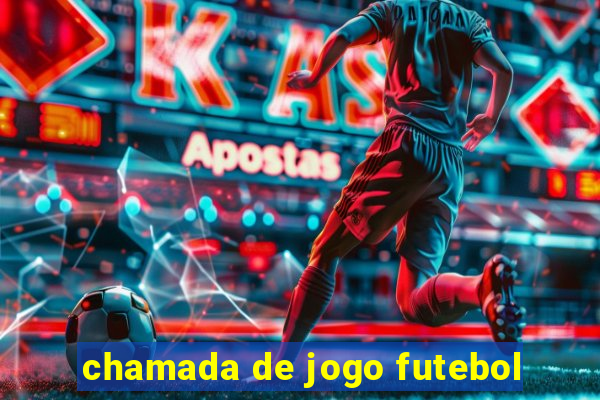 chamada de jogo futebol